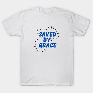 Saved By Grace | Christian Saying T-Shirt